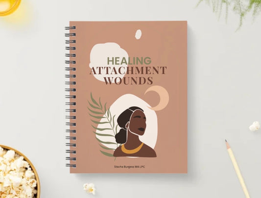 Healing Attachment Wounds Workbook